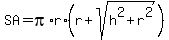 SA=pi%2Ar%2A%28r%2Bsqrt%28h%5E2%2Br%5E2%29%29