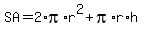 SA+=+2%2Api%2Ar%5E2+%2B+pi%2Ar%2Ah