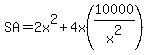 SA+=+2x%5E2+%2B+4x%2810000%2Fx%5E2%29