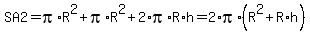 SA2=pi%2AR%5E2%2Bpi%2AR%5E2%2B2%2Api%2AR%2Ah=2%2Api%2A%28R%5E2%2BR%2Ah%29