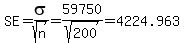 SE=sigma%2Fsqrt%28n%29=59750%2Fsqrt%28200%29=4224.963