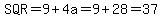 SQR=9%2B4a=9%2B28=37