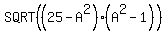 SQRT%28%2825-A%5E2%29%2A%28A%5E2-1%29%29