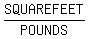 SQUAREFEET%2FPOUNDS