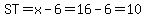 ST=x-6=16-6=10