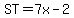 ST+=+7x+-+2