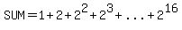 SUM=1%2B2%2B2%5E2%2B2%5E3%2B%22...%22%2B2%5E16