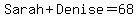 Sarah%2BDenise=68