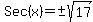 Sec%28x%29=%22%22%2B-sqrt%2817%29