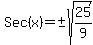 Sec%28x%29=%22%22%2B-sqrt%2825%2F9%29