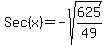 Sec%28x%29=-sqrt%28625%2F49%29