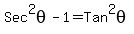 Sec%5E2theta-1=Tan%5E2theta
