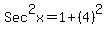 Sec%5E2x=1%2B%284%29%5E2