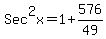 Sec%5E2x=1%2B576%2F49