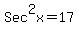 Sec%5E2x=17