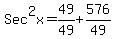 Sec%5E2x=49%2F49%2B576%2F49