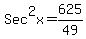 Sec%5E2x=625%2F49