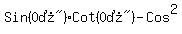 Sin%28%220%B0%22%29Cot%28%220%B0%22%29-Cos%5E2