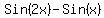 Sin%282x%29+-+Sin%28x%29