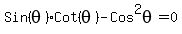 Sin%28theta%29Cot%28theta%29-Cos%5E2theta=0