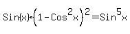 Sin%28x%29%281-Cos%5E2x%29%5E2+=+Sin%5E5x
