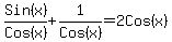 Sin%28x%29%2FCos%28x%29+%2B+1%2FCos%28x%29+=+2Cos%28x%29