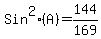Sin%5E2%28A%29+=+144%2F169