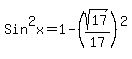 Sin%5E2x=1-%28sqrt%2817%29%2F17%29%5E2
