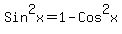 Sin%5E2x=1-Cos%5E2x