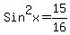 Sin%5E2x=15%2F16