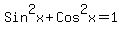 Sin%5E2x+%2B+Cos%5E2x+=+1