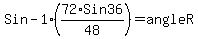 Sin-1+%2872%2ASin+36%2F48%29+=++angle+R