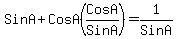 SinA%2BCosA%28CosA%2FSinA%29=1%2FSinA