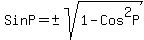SinP+=+%22%22%2B-sqrt%281-Cos%5E2P%29