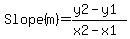 Slope%28m%29=%28y2-y1%29%2F%28x2-x1%29