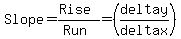 Slope=%28Rise%29%2F%28Run%29=%28deltay%2Fdeltax%29
