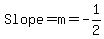 Slope=m=-1%2F2