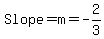 Slope=m=-2%2F3
