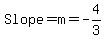 Slope=m=-4%2F3