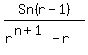 Sn%28r-1%29%2F%28r%5E%28n%2B1%29-r%29%29