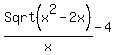Sqrt%28+x%5E2+-+2x%29%2F+x-4