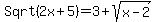 Sqrt%282x%2B5%29=3%2Bsqrt%28x-2%29