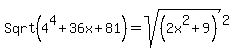 Sqrt%284%5E4%2B36x%2B81%29+=+sqrt%28%282x%5E2%2B9%29%29%5E2