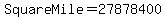 SquareMile+=+27878400