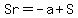 Sr=-a%2BS