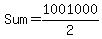 Sum+=+1001000%2F2