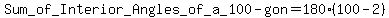 Sum_+of_+Interior_+Angles_+of_+a_+100-gon=+180%28100+-+2%29