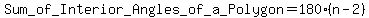 Sum_+of_+Interior_+Angles_+of_+a_+Polygon=+180%28n+-+2%29