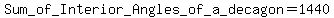 Sum_+of_+Interior_+Angles_+of_+a_+decagon=+1440