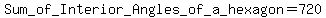 Sum_+of_+Interior_+Angles_+of_+a_+hexagon=+720